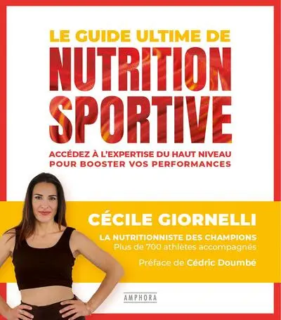 Le guide ultime de la nutrition sportive : accédez à l'expertise du haut niveau pour booster vos performances