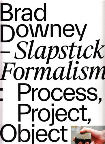 Brad Downey Slapstick Formalism