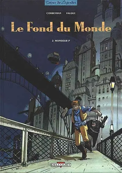 Le fond du monde. Vol. 2. Monsieur P