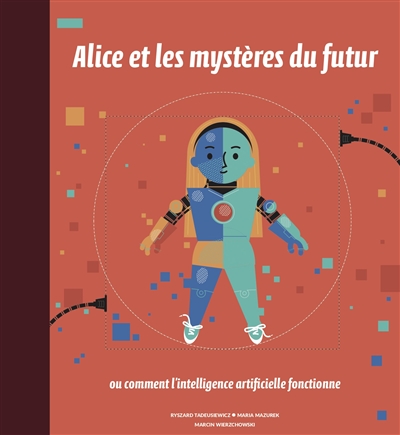 Alice et les mystères du futur (ou comment l'intelligence artificielle fonctionne)