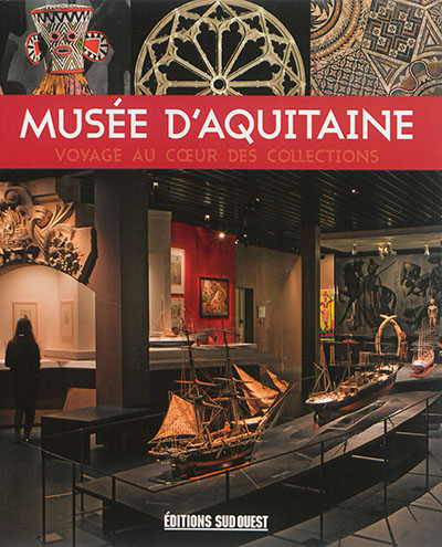 Musée d'Aquitaine : voyage au coeur des collections