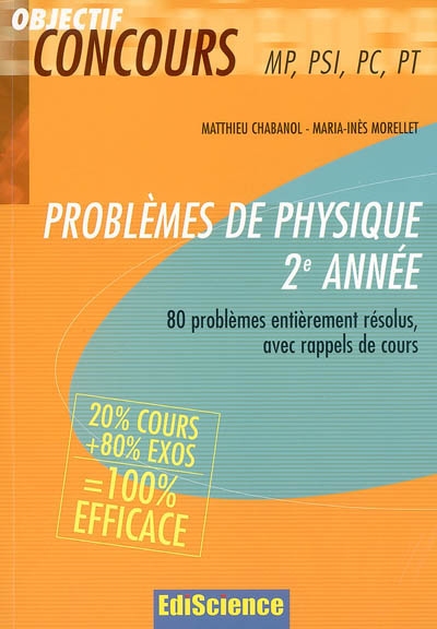 Problèmes de physique, 2e année MP, PSI, PC, PT : 80 problèmes entièrement résolus avec rappels de cours