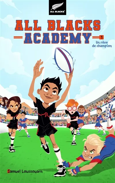 All Blacks academy. Vol. 1. Un rêve de champion