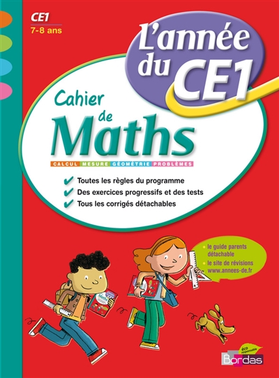 Cahier de maths, l'année du CE1, 7-8 ans : calcul, mesure, géométrie, problèmes