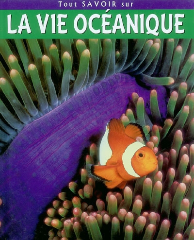 Tout savoir sur la vie océanique