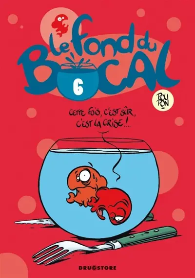 Le fond du bocal. Vol. 6