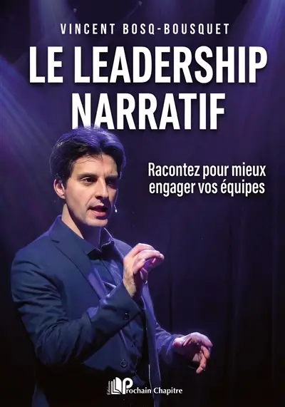 Le leadership narratif : racontez pour mieux engager vos équipes