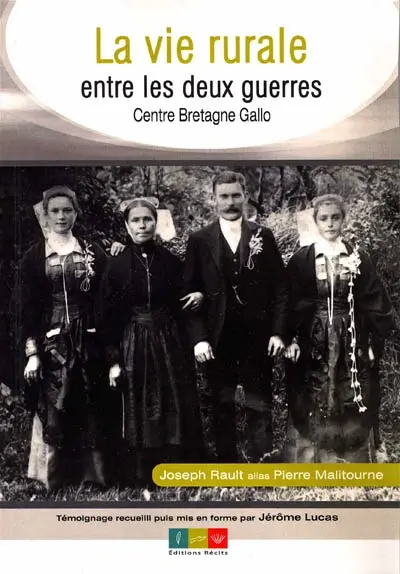 La vie rurale entre les deux guerres : Centre Bretagne Gallo