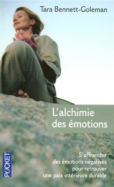 L'alchimie des émotions : comment l'esprit peut guérir le coeur