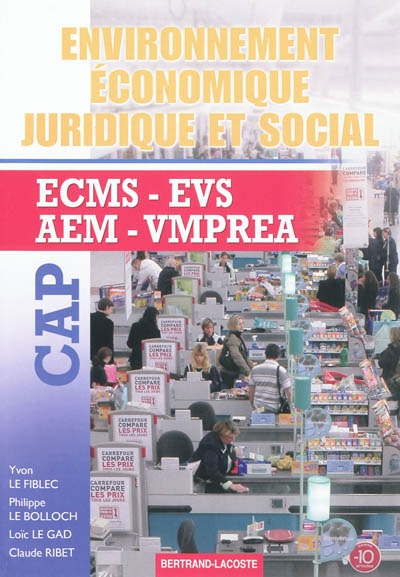 Environnement économique, juridique et social, CAP : ECMS, EVS, AEM, VMPREA