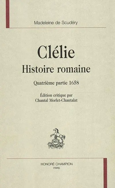 Clélie, histoire romaine. Quatrième partie, 1658