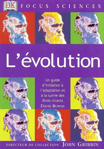 L'évolution : un guide d'initiation à l'adaptation et à la survie des êtres vivants