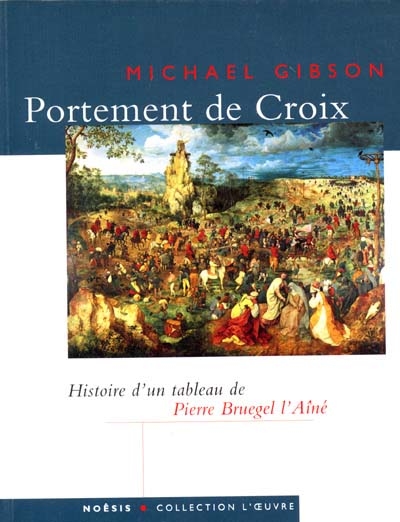 Le Portement de Croix : de Pierre Bruegel l'Aîné