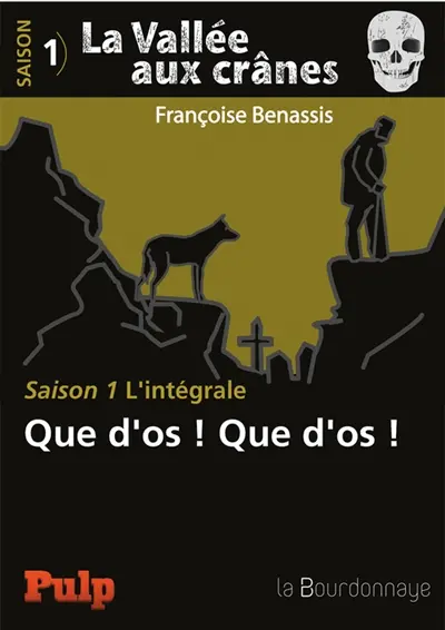 La vallée aux crânes : l'intégrale. Que d'os ! Que d'os ! : saison 1