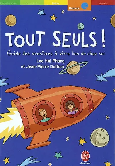 Tout seuls ! : guide des aventures à vivre loin de chez soi