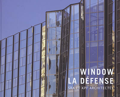 Window : La Défense : SRA et KPF architectes