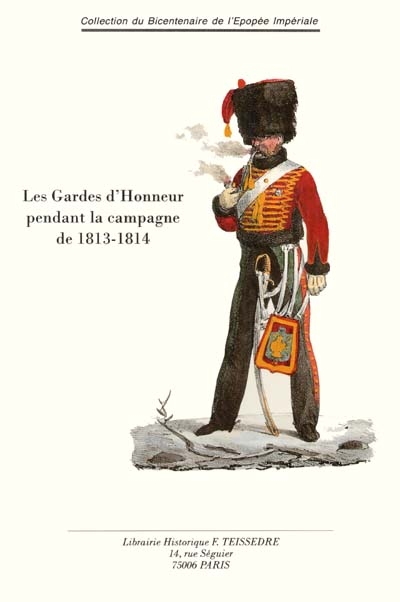 Les gardes d'honneur pendant la campagne de 1813-1814 : journal de marche, livre d'ordre