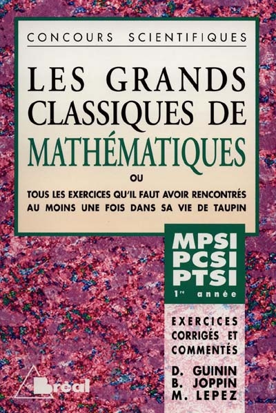 Mathématiques : MPSI, PCSI, PTSI, 1re année