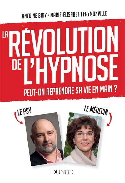La révolution de l'hypnose : peut-on reprendre sa vie en main ?
