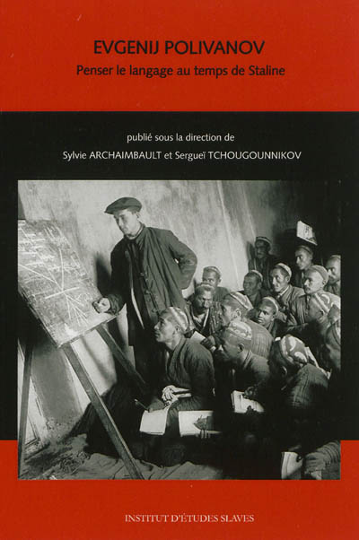 Evgenij Polivanov (1891-1938) : penser le langage au temps de Staline