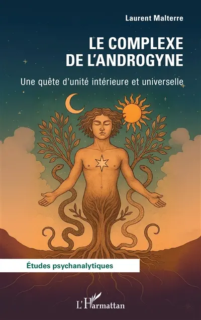 Le complexe de l'androgyne : une quête d'unité intérieure et universelle