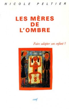Les mères de l'ombre : faire adopter son enfant ?