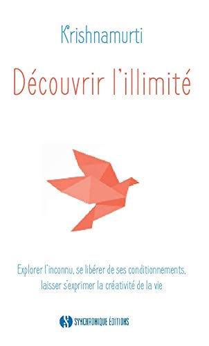 Découvrir l'illimité : explorer l'inconnu, se libérer des conditionnements, laisser s'exprimer la créativité de la vie : les entretiens de Hambourg, 1956