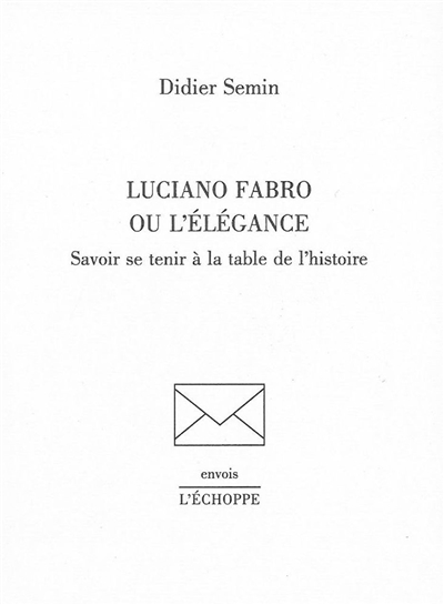 Luciano Fabro ou L'élégance : savoir se tenir à la table de l'histoire