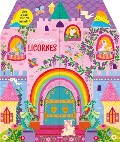 Le palais des licornes : livre à jouer avec 30 magnets !