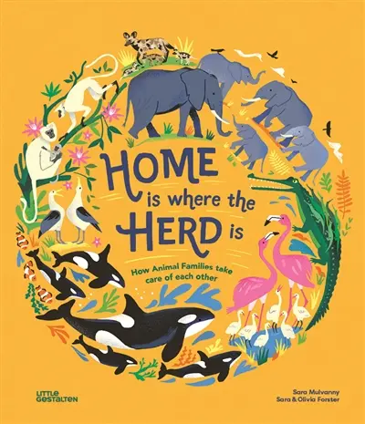 Home is where the herd is : how animal families take care of each other