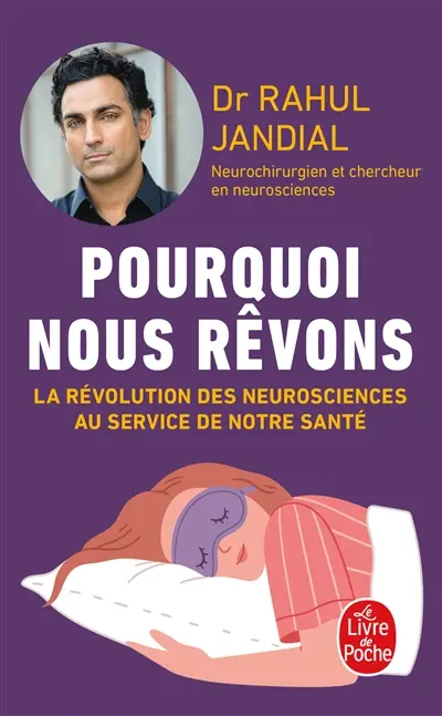 Pourquoi nous rêvons : la révolution des neurosciences au service de notre santé