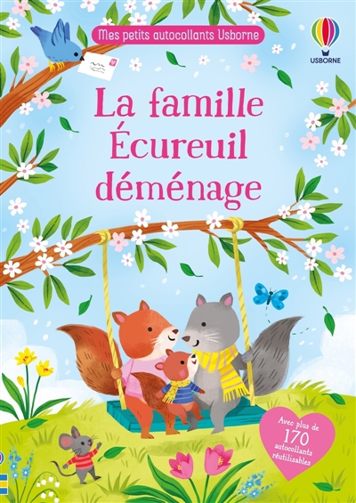 La famille Ecureuil déménage : Mes petits autocollants Usborne : dès 3 ans