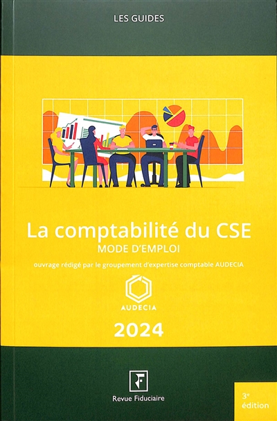 La comptabilité du CSE : 2024 : mode d'emploi
