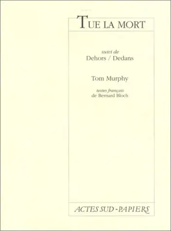 Tue la mort. Dehors-Dedans