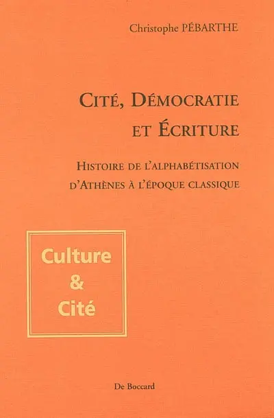 Cité, démocratie et culture : histoire de l'alphabétisation d'Athènes à l'époque classique