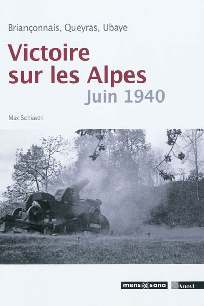 Victoire sur les Alpes, juin 1940 : Briançonnais, Queyras, Ubaye