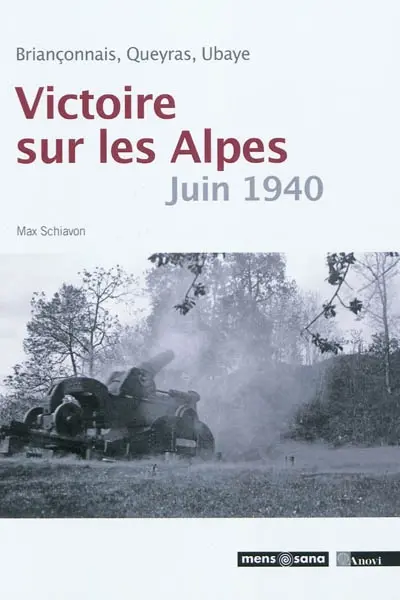 Victoire sur les Alpes, juin 1940 : Briançonnais, Queyras, Ubaye