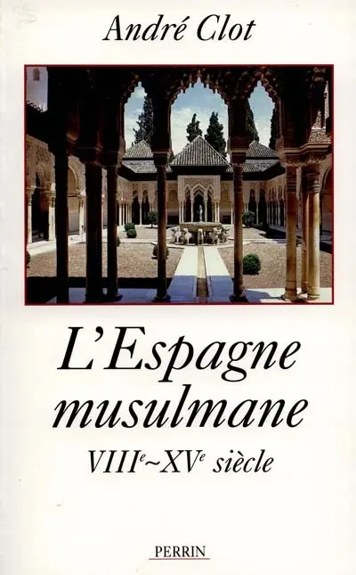 L'Espagne musulmane, VIIIe-XVe siècle