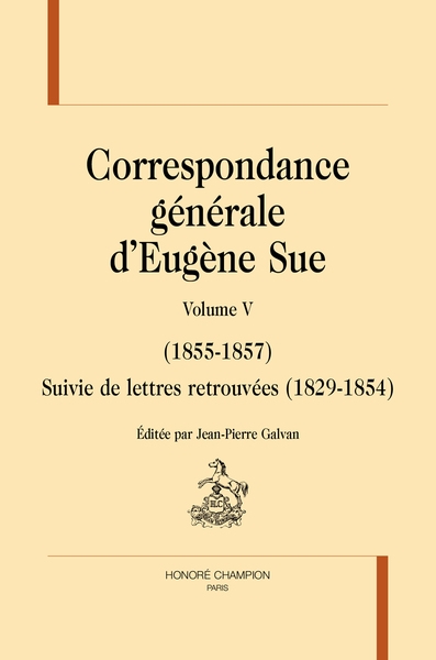 Correspondance générale d'Eugène Sue. Vol. 5