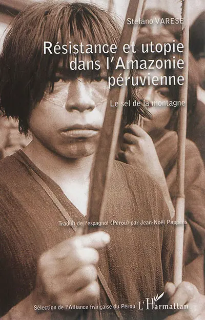 Résistance et utopie dans l'Amazonie péruvienne : le sel de la montagne