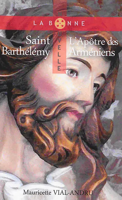 Saint Barthélémy : l'apôtre des Arméniens
