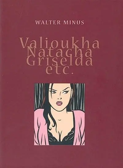 Valioukha, Natacha, Griselda, etc.