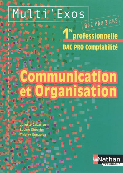 Communication et organisation 1re professionnelle : bac pro comptabilité