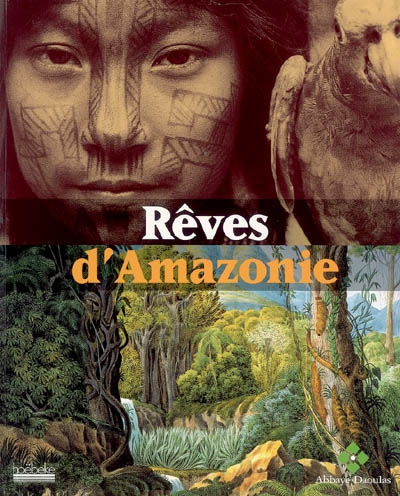 Rêves d'Amazonie : exposition, Abbaye de Daoulas, avril-nov. 2005