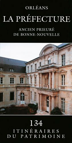 Orléans, la préfecture : ancien prieuré de Bonne-Nouvelle
