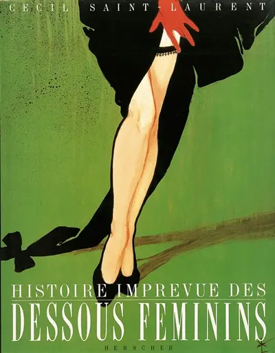 Histoire imprévue des dessous féminins