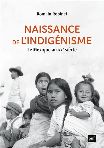Naissance de l'indigénisme : le Mexique au XXe siècle Naissance de l'indigénisme : le Mexique au XXe siècle