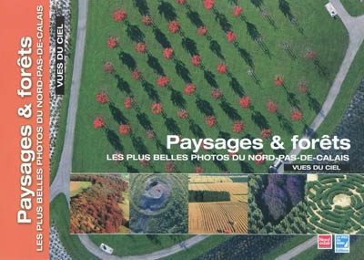 Les plus belles photos du Nord-Pas-de-Calais vues du ciel. Paysages et forêts