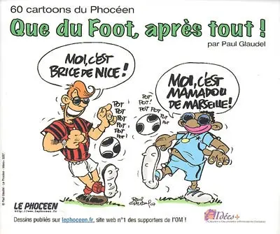 Que du foot, après tout ! : 60 cartoons du Phocéen