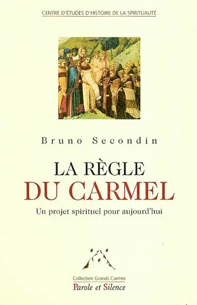 La règle du Carmel : un projet spirituel pour aujourd'hui